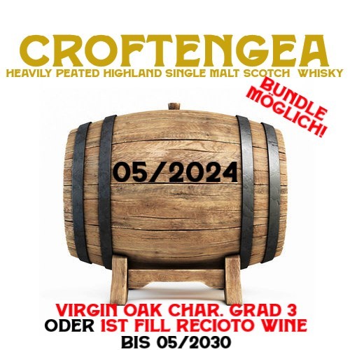 Fassteilung Croftengea 05/2024 - Virgin Oak Charing Grad 3 oder 1st Fill Recioto Wine - bis 2030